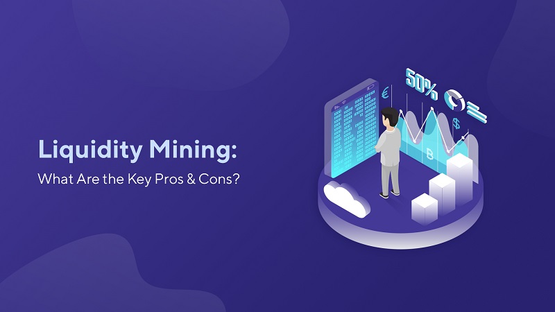 Giá trị của Liquidity Mining là gì? Có nên đầu tư Liquidity Mining không?