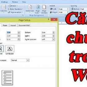 Bật mí cách căn lề trong word đẹp, chuẩn và đúng theo quy định hành chính