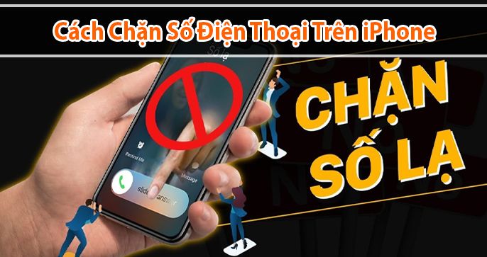 Những cách chặn số điện thoại ngoài danh bạ dành cho dòng điện thoại iPhone
