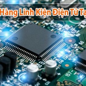 Top 5 cửa hàng linh kiện điện tử uy tín chất lượng tại TPHCM