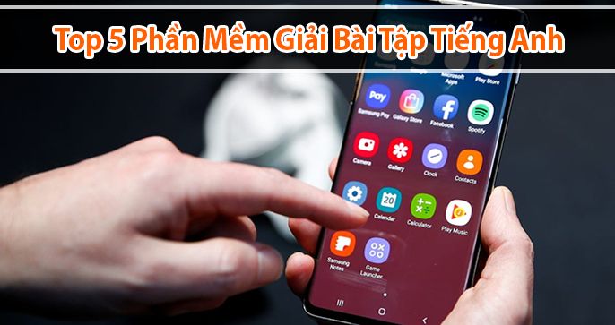Top 5 phần mềm giải bài tập tiếng Anh bằng camera điện thoại