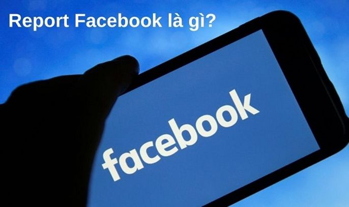 Report Facebook là gì? Bao nhiêu người report sẽ mất Facebook?