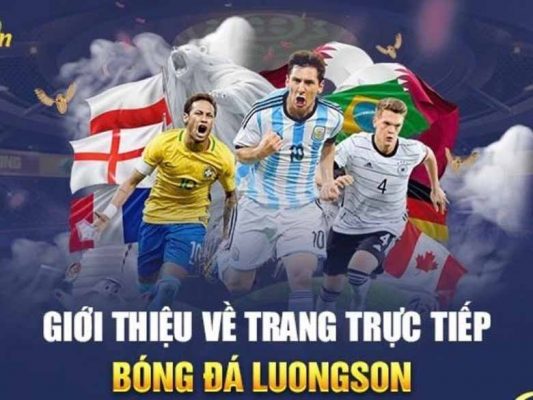 Lương Sơn TV - địa chỉ xem bóng chất lượng nhất