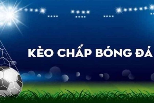 Kèo Chấp Bóng Đá Là Gì? Hướng Dẫn Cách Đọc Kèo Đơn Giản