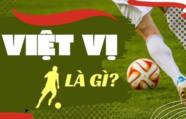 Việt vị trong bóng đá là gì? Luật việt vị chi tiết và dễ hiểu 