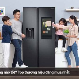 Nên mua tủ lạnh hãng nào tốt? Top thương hiệu đáng mua nhất 2025