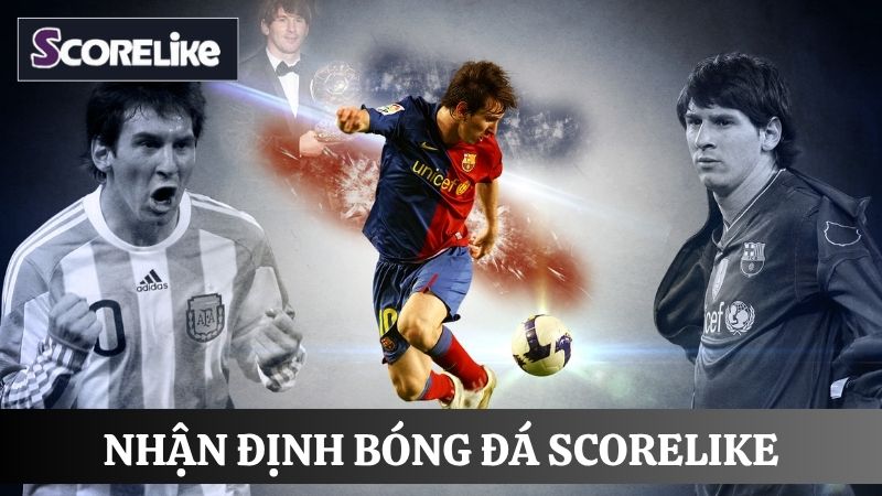 Nhận định bóng đá tại Scorelike chính xác và liên tục 24/7 