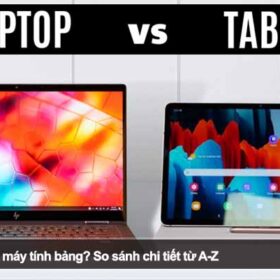 Nên mua laptop hay máy tính bảng? So sánh chi tiết từ A-Z