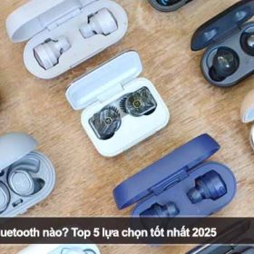 Nên mua tai nghe Bluetooth nào? Top 5 lựa chọn tốt nhất 2025