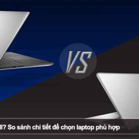 Nên mua HP hay Dell? So sánh chi tiết để chọn laptop phù hợp