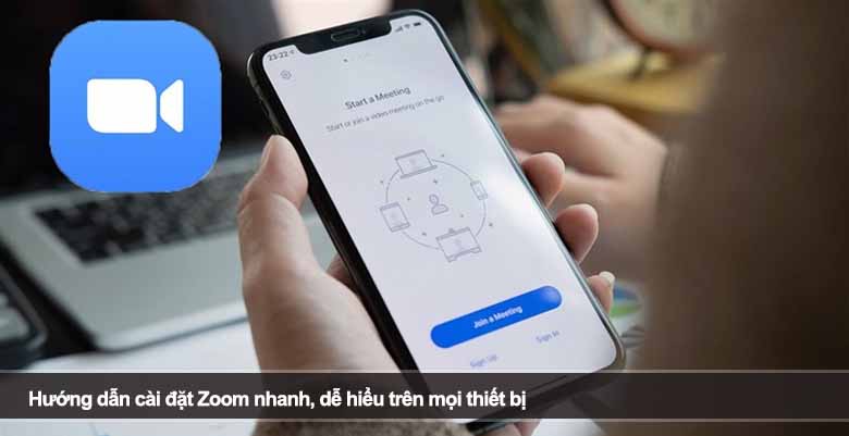 Hướng dẫn cài đặt Zoom nhanh, dễ hiểu trên mọi thiết bị 