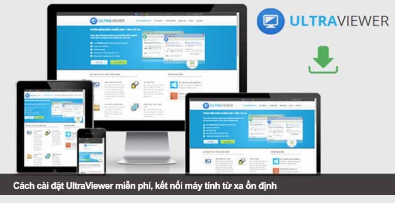 Cách cài đặt UltraViewer miễn phí, kết nối máy tính từ xa ổn định