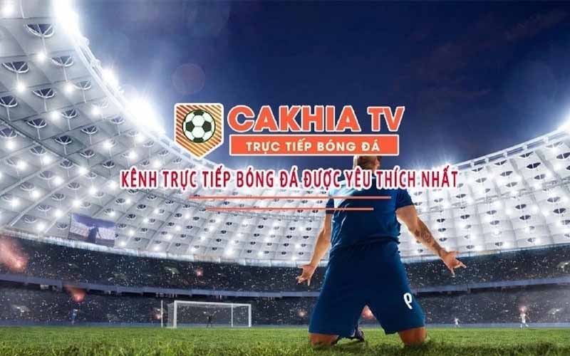 CakhiaTV – Xem trực tiếp bóng đá tốc độ cao, không quảng cáo 