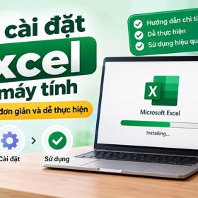 Cách cài đặt Excel trên máy tính nhanh chóng, đơn giản và dễ thực hiện