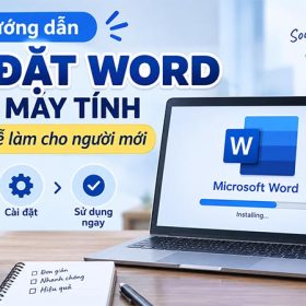 Hướng dẫn cài đặt Word trên máy tính chi tiết, dễ làm cho người mới